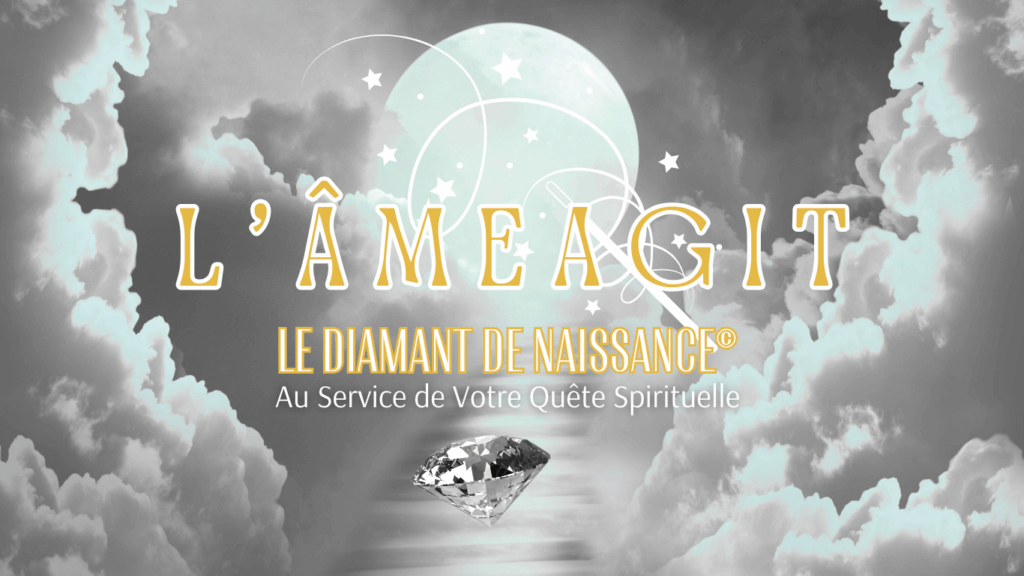 L'ÂmeAgit, le diamant de naissance au service de votre Quête Spirituelle